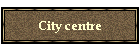 City centre